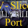 Silly Billy V-Slice Port