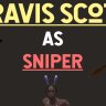 Travis Scott as Sniper