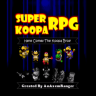 Super Koopa RPG - Here Comes The Koopa Bros!